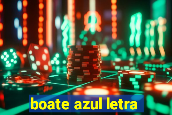 boate azul letra